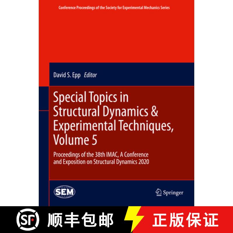 【3-4周达】Special Topics in Structural Dynamics & Experimental Techniques, Volume 5: Proceedings of ... [9783030477080]