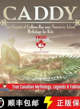 【3-4周达】Caddy - Sea Serpent of Cadboro Bay near Vancouver Island | Mythology for Kids | True Canad... [9780228235606]