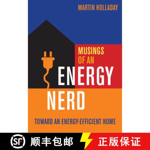 【3-4周达】Musings of an Energy Nerd - Toward an Energy-Effic ient Home: Toward an Energy-Efficient Home [9781631862564]