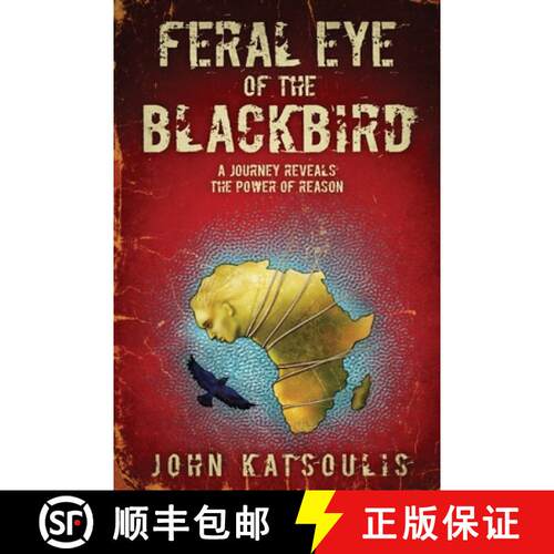 【3-4周达】Feral Eye of the Blackbird: A Journey Reveals the Power of Reason [9781632933546]