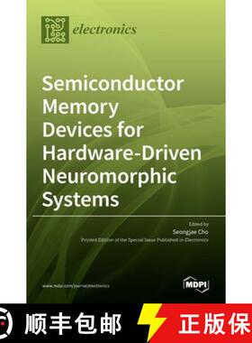 【3-4周达】Semiconductor Memory Devices for Hardware-Driven Neuromorphic Systems [9783036517346]