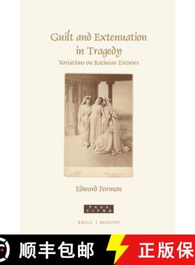 预订 Guilt and Extenuation in Tragedy: Variations on Racinian Excuses [9789004442771]