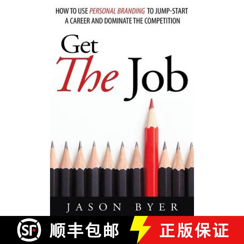 【3-4周达】Get The Job: How to use personal branding to jump-start a career and dominate the competit... [9781682734032]