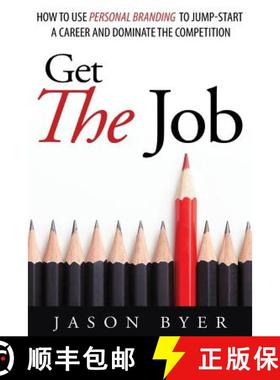 【3-4周达】Get The Job: How to use personal branding to jump-start a career and dominate the competit... [9781682734032]