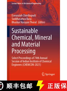 【3-4周达】Sustainable Chemical, Mineral and Material Processing: Select proceedings of 74th Annual S... [9789811972669]