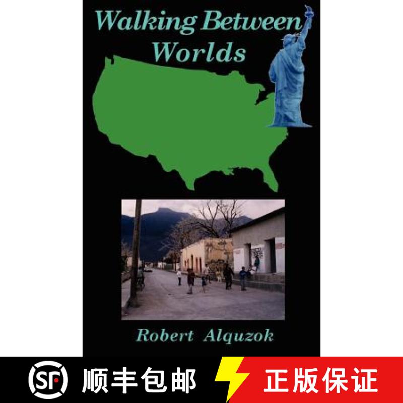 【2-3周达】Walking Between Worlds: A Novel of an American in Mexico [9781928798026]