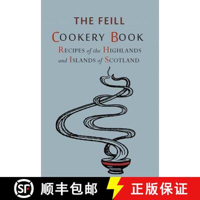 【3-4周达】Recipes of the Highlands and Islands of Scotland:  The Feill Cookery Book [9781614279228]
