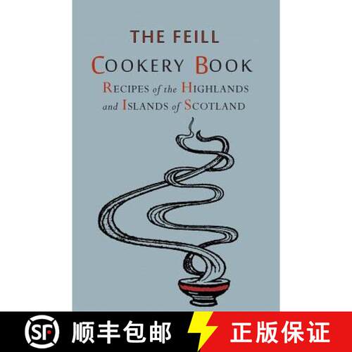 【3-4周达】Recipes of the Highlands and Islands of Scotland:  The Feill Cookery Book [9781614279228]