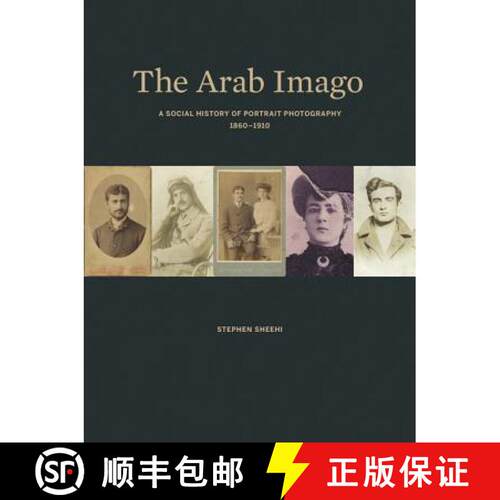 【3-4周达】精装 The Arab Imago – A Social History of Portrait Photography, 1860–1910 [9780691151328]