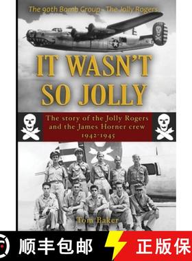 【3-4周达】It Wasn't So Jolly: The Story of the Jolly Rogers and the James Horner Crew 1942-1945 [9780578850979]