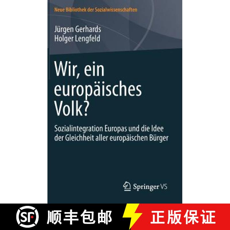 【3-4周达】Wir, ein europäisches Volk? : Sozialintegration Europas und die Idee der Gleichheit aller... [9783658015299]