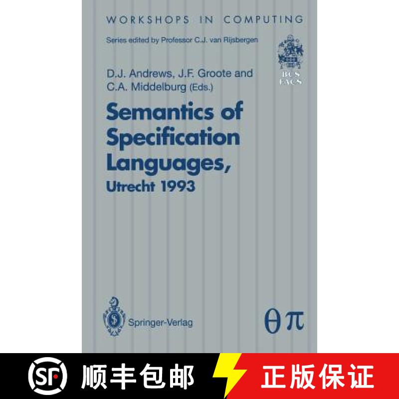 【3-4周达】Semantics of Specification Languages (SoSL): Proceedings of the International Workshop on ... [9783540198543]