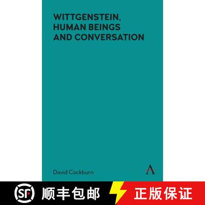 【3-4周达】Wittgenstein, Human Beings and Conversation [9781839999451]