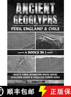 【3-4周达】Ancient Geoglyphs Of Peru, England & Chile: Nazca Lines, Uffington White Horse, Atacama Gi... [9781839384561]