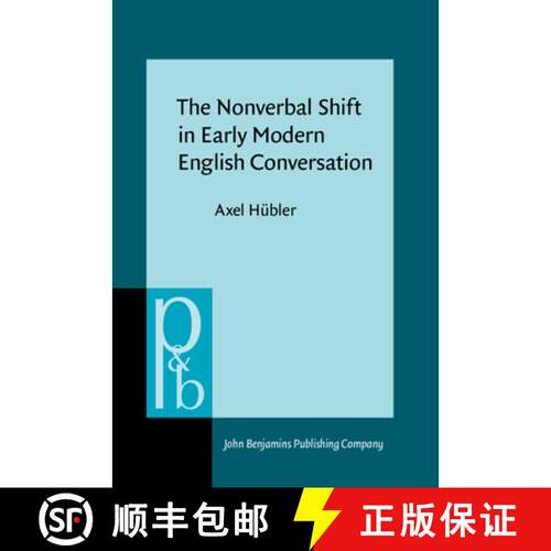 【3-4周达】精装 Nonverbal Shift in Early Modern English Conversation [9789027253972]