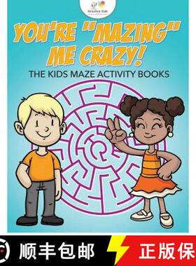 【3-4周达】You're Mazing Me Crazy! The Kids Maze Activity Books [9781683777410]