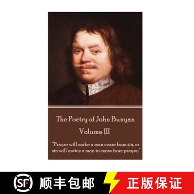 【3-4周达】John Bunyan - The Poetry of John Bunyan - Volume III: Prayer will make a man cease from si... [9781787370111]