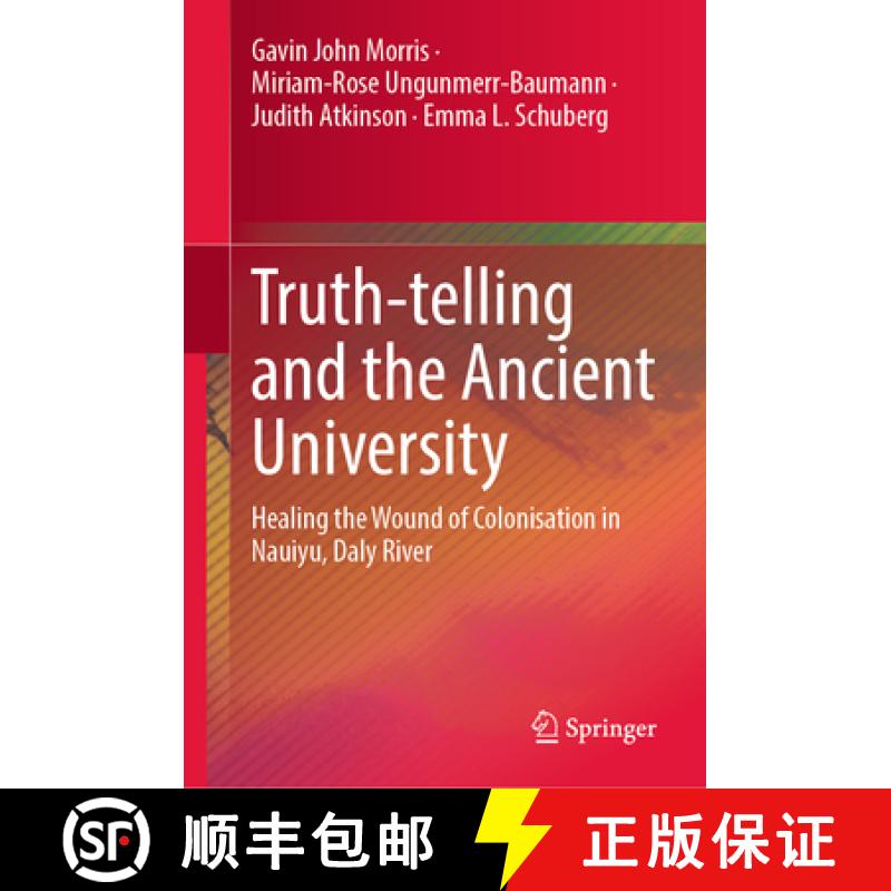 【3-4周达】Truth-telling and the Ancient University : Healing the Wound of Colonisation in Nauiyu, Da... [9789819961580]