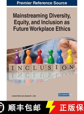 【3-4周达】Mainstreaming Diversity, Equity, and Inclusion as Future Workplace Ethics [9781668436585]