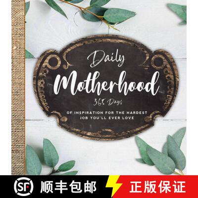 预订 Daily Motherhood: 365 Days of Inspiration for the Hardest Job You'll Ever Love [9781641702249]