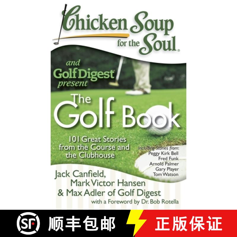 【3-4周达】Chicken Soup for the Soul: The Golf Book: 101 Great Stories from the Course and the Clubhouse [9781935096337]