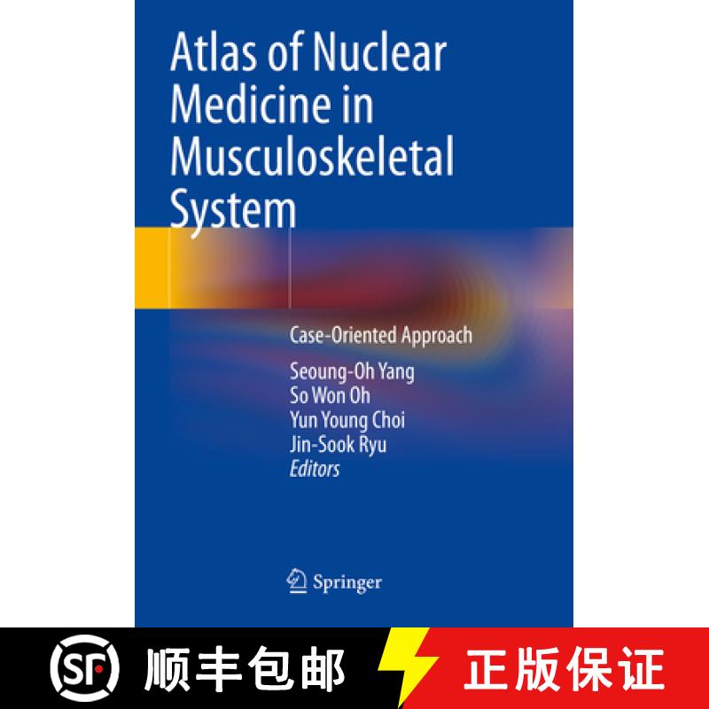 【3-4周达】Atlas of Nuclear Medicine in Musculoskeletal System: Case-Oriented Approach [9789811926792]