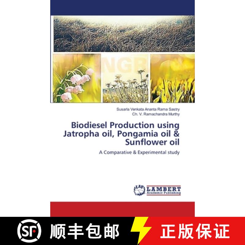 预订 Biodiesel Production using Jatropha oil, Pongamia oil & Sunflower oil [9783659485275]