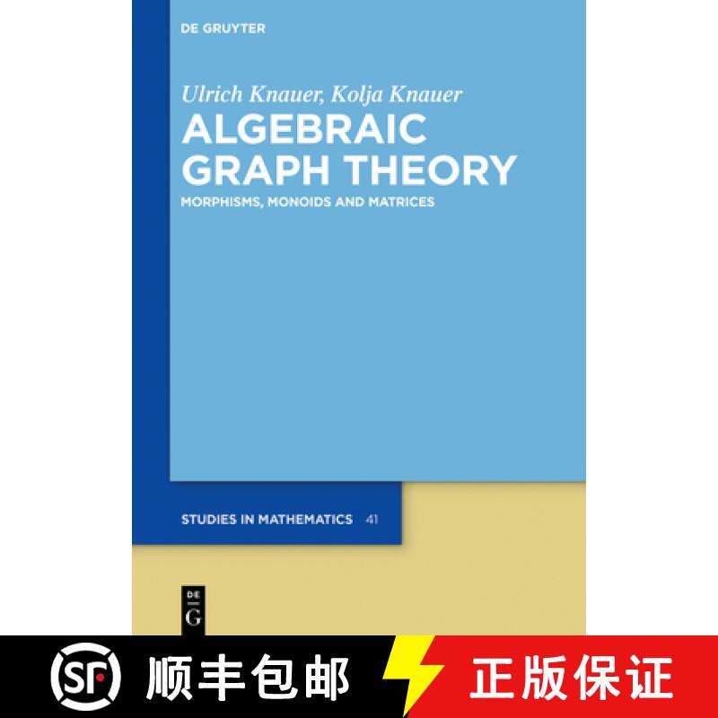 预订 Algebraic Graph Theory: Morphisms, Monoids and Matrices [9783110616125]