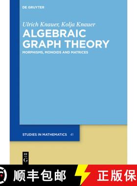 预订 Algebraic Graph Theory: Morphisms, Monoids and Matrices [9783110616125]