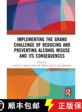 【3-4周达】Implementing the Grand Challenge of Reducing and Preventing Alcohol Misuse and Its Consequ... [9781138572881]