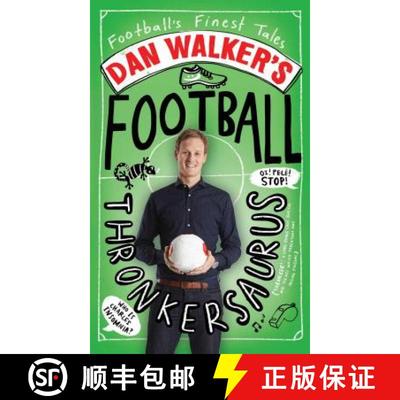 【3-4周达】Dan Walker's Football Thronkersaurus: Football's Finest Tales [9781471136290]