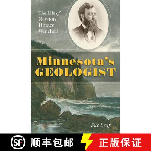 【3-4周达】Minnesota`s Geologist – The Life of Newton Horace Winchell [9781517922030]