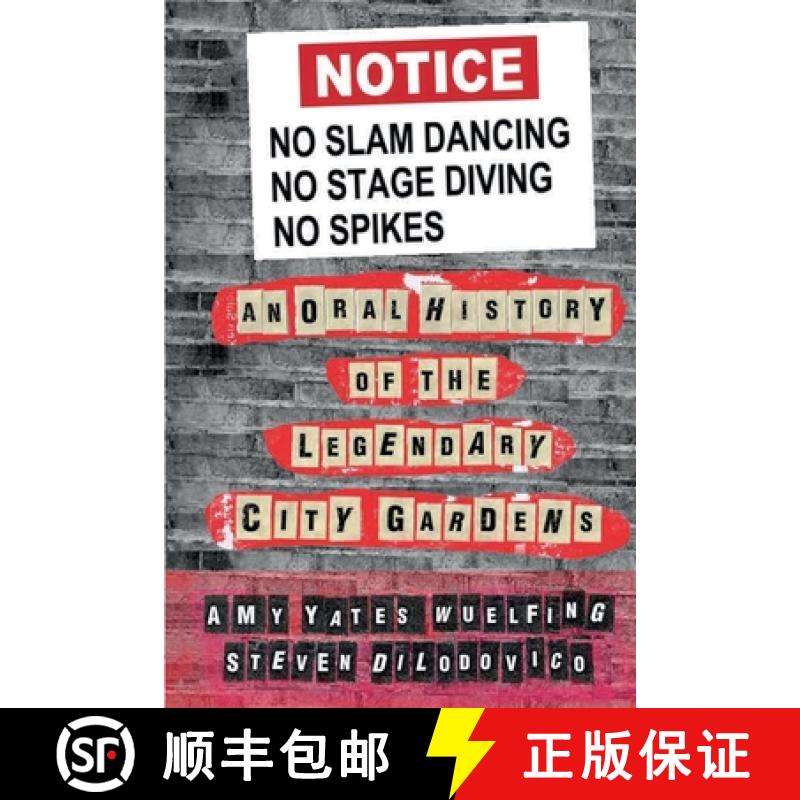 【2-3周达】No Slam Dancing, No Stage Diving, No Spikes: An Oral History of the Legendary City Gardens [9798869247841]