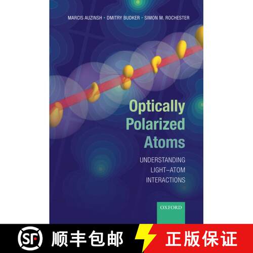 【3-4周达】精装 Optically Polarized Atoms: Understanding light-atom interactions [9780199565122]