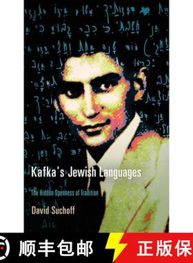 【3-4周达】Kafka's Jewish Languages: The Hidden Openness of Tradition [9780812243710]