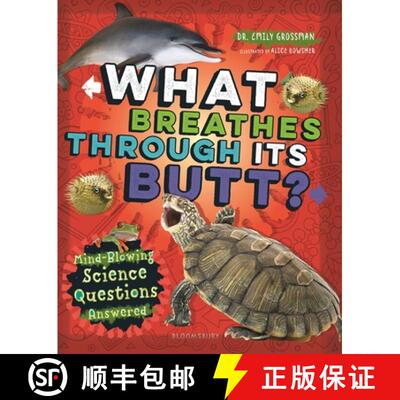 【3-4周达】What Breathes Through Its Butt?: Mind-Blowing Science Questions Answered [9781547604524]