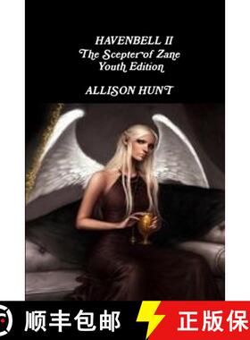 【3-4周达】Havenbell 2 - The Scepter of Zane - Youth Edition- Allison Hunt [9781105905605]