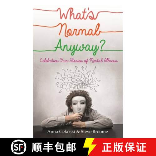 【3-4周达】What's Normal Anyway? Celebrities' Own Stories of Mental Illness [9781472105189]