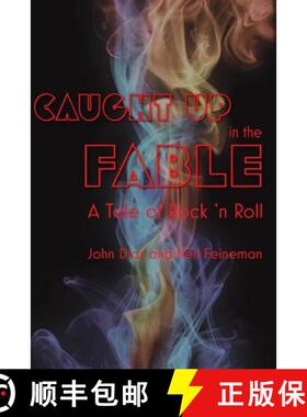 预订 Caught Up in the Fable: A Tale of Rock and Roll [9780692331255]