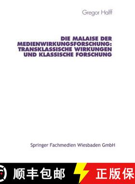 【3-4周达】Die Malaise Der Medienwirkungsforschung: Transklassische Wirkungen Und Klassische Forschung [9783531130811]