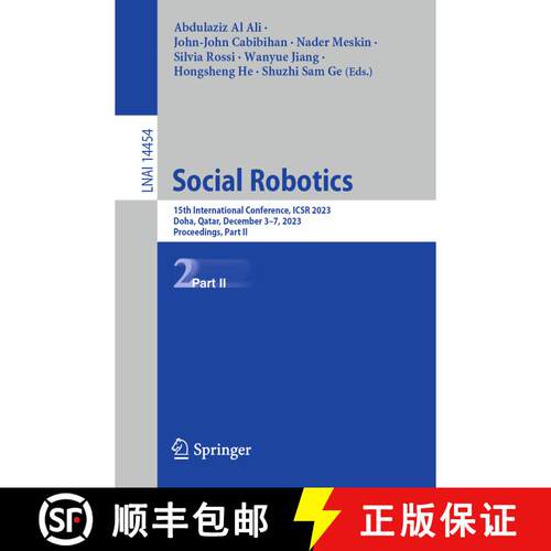 【3-4周达】Social Robotics : 15th International Conference, ICSR 2023, Doha, Qatar, December 3-7, 202... [9789819987177]