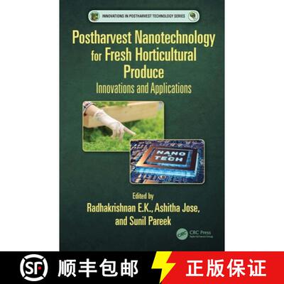 【3-4周达】精装 Postharvest Nanotechnology for Fresh Horticultural Produce: Innovations and Applications [9780367675011]