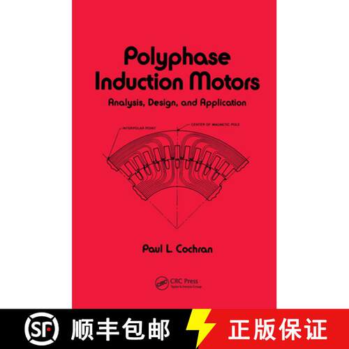【3-4周达】精装 Polyphase Induction Motors, Analysis: Design, and Application [9780824780432]