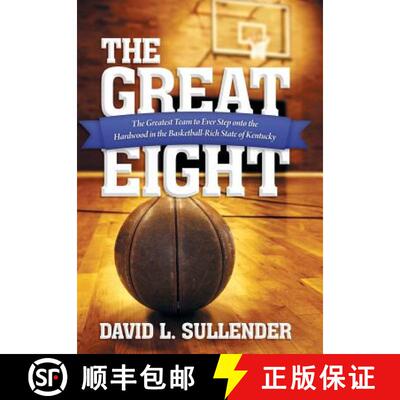 【3-4周达】精装 The Great Eight: The Greatest Team to Ever Step Onto the Hardwood in the Basketball-R... [9781480803619]