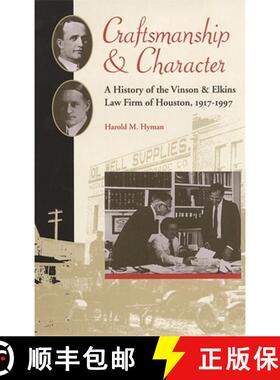 【3-4周达】Craftsmanship and Character: A History of the Vinson & Elkins Law Firm of Houston, 1917-1997 [9780820319735]