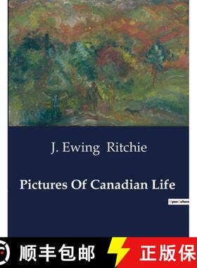 【3-4周达】Pictures Of Canadian Life: A Journey Through 19th Century Canada: Observations and Experie... [9791041984930]