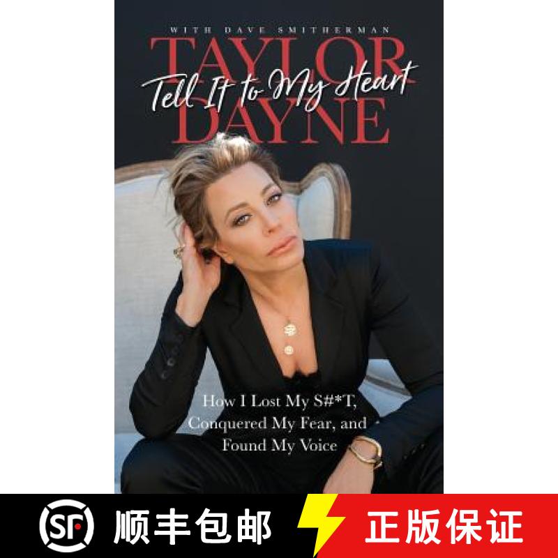 【2-3周达】Tell It to My Heart: How I Lost My S#*t, Conquered My Fear, and Found My Voice [9781948018319]