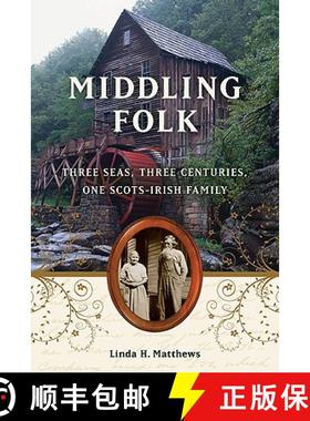 预订 Middling Folk: Three Seas, Three Centuries, One Scots-Irish Family [9781556529696]