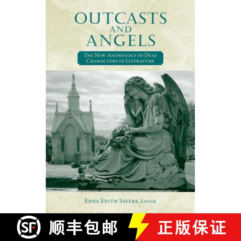 【3-4周达】Outcasts and Angels: The New Anthology of Deaf Characters in Literature [9781563685392]