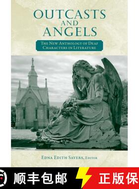 【3-4周达】Outcasts and Angels – The New Anthology of Deaf Characters in Literature [9781563685392]